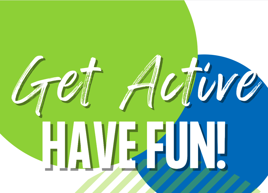 Get Active, Have Fun!